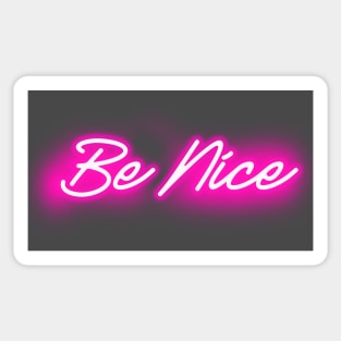 Be Nice (Pink Neon Light) Sticker